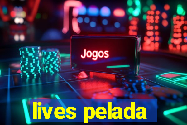 lives pelada
